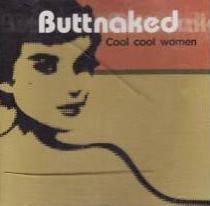 Buttnaked : Cool Cool Woman